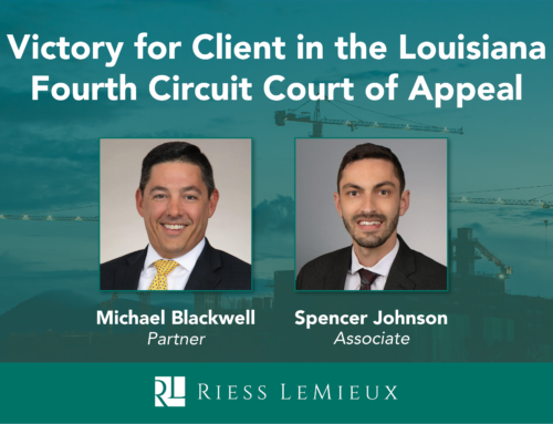Riess LeMieux Secured Victory for Client in the Louisiana Fourth Circuit Court of Appeal