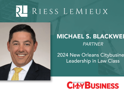 Riess LeMieux Partner, Michael S. Blackwell, Named to New Orleans CityBusiness 2024 Leadership in Law Class