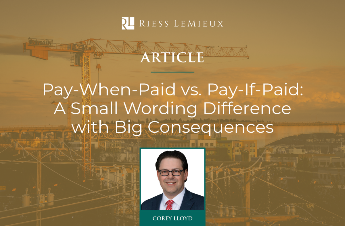 Pay-When-Paid vs. Pay-If-Paid: A Small Wording Difference with Big ...